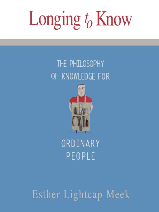 Title details for Longing to Know by Esther Lightcap Meek - Wait list